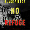 No Refuge (A Valerie Law FBI Suspense Thriller—Book 7) Audiobook