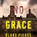 No Grace (A Valerie Law FBI Suspense Thriller—Book 8) Audiobook