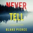 Never Tell (A May Moore Suspense Thriller—Book 2) Audiobook