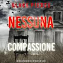 Nessuna Compassione (Un thriller con l’agente dell’FBI Valerie Law – Libro 2): Digitally narrated us Audiobook