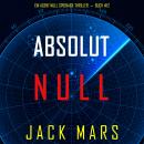 Absolut Null (Ein Agent Null Spionage-Thriller—Buch #12): Digitally narrated using a synthesized voi Audiobook