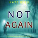Not Again (A Camille Grace FBI Suspense Thriller—Book 6) Audiobook