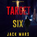 Target Six (The Spy Game—Book #6) Audiobook