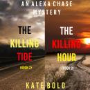 An Alexa Chase Suspense Thriller Bundle: The Killing Tide (#2) and The Killing Hour (#3) Audiobook
