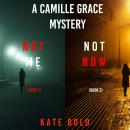 A Camille Grace FBI Suspense Thriller Bundle: Not Me (#1) and Not Now (#2) Audiobook