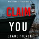 Claim You (A Daisy Fortune Private Investigator Mystery—Book 2) Audiobook
