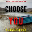 Choose You (A Daisy Fortune Private Investigator Mystery—Book 4) Audiobook