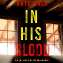 In His Blood (An Eve Hope FBI Suspense Thriller—Book 1) Audiobook