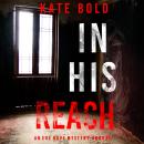 In His Reach (An Eve Hope FBI Suspense Thriller—Book 3) Audiobook