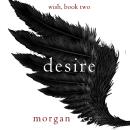 Desire (Wish, Book Two) Audiobook