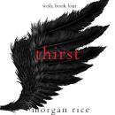 Thirst (Wish, Book Four): Digitally narrated using a synthesized voice Audiobook