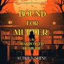 Cover of Bound for Murder: A Hardcover Homicide (A Juliet Page Cozy Mystery—Book 1): Digitally narrated using a synthesized voice