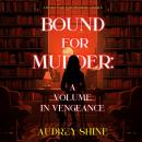 Bound for Murder: A Volume in Vengeance (A Juliet Page Cozy Mystery—Book 3): Digitally narrated usin Audiobook