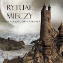 [Polish] - Rytuał Mieczy (Księga 7 Kręgu Czarnoksiężnika): Cyfrowa narracja przy użyciu syntezowaneg Audiobook