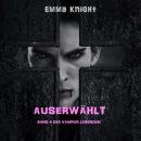 [German] - Auserwählt (Band 4 der Vampier Legenden): Erzählerstimme digital synthetisiert Audiobook