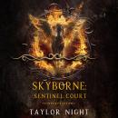 Skyborne: Sentinel Court (Skyborne Series—Book Two): Digitally narrated using a synthesized voice Audiobook