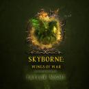 Skyborne: Wings of War (Skyborne Series—Book Four) Audiobook