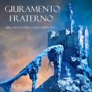 Giuramento Fraterno (Libro #14 In L’Anello Dello Stregone): Digitally narrated using a synthesized v Audiobook