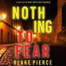 Nothing to Fear (A Juliette Hart FBI Suspense Thriller—Book One) Audiobook