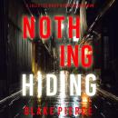 Nothing Hiding (A Juliette Hart FBI Suspense Thriller—Book Four) Audiobook