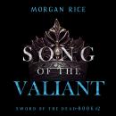 Song of the Valiant (Sword of the Dead—Book Two): Digitally narrated using a synthesized voice Audiobook