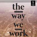 The Way We Work: On the Job in Hollywood Audiobook