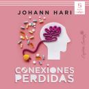 Conexiones perdidas: Causas reales y soluciones inesperadas para la depresión Audiobook