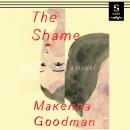 The Shame: A Novel Audiobook