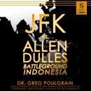 JFK vs. Allen Dulles: Battleground Indonesia Audiobook