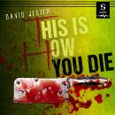 This Is How You Die: A Thriller Audiobook