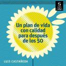 [Spanish] - Un plan de vida con calidad para después de los 50: Nunca es tarde para planear el resto Audiobook