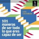 [Spanish] - 101 maneras de ser todo lo que eres capaz de ser Audiobook