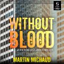 Without Blood: A Victor Lessard Thriller Audiobook