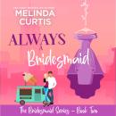 Always a Bridesmaid Audiobook