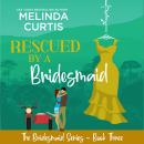 Rescued by a Bridesmaid Audiobook