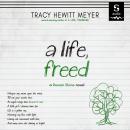 A Life, Freed Audiobook