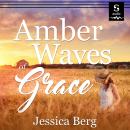 Amber Waves of Grace Audiobook