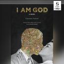 I Am God Audiobook