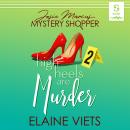 High Heels are Murder: A Josie Marcus Mystery Shopper Mystery Audiobook