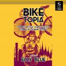 Biketopia: Feminist Bicycle Science Fiction Stories in Extreme Futures Audiobook