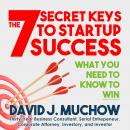 The 7 Secret Keys to Startup Success: What You Need to Know to Win Audiobook