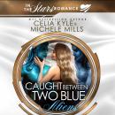 Caught Between Two Blue Aliens: An In the Stars Scifi Alien Romance Audiobook