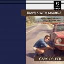 Travels With Maurice: An Outrageous Adventure In Europe, 1968 Audiobook
