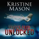 Celeste Files: Unlocked Audiobook