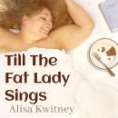 Till the Fat Lady Sings Audiobook