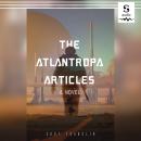 The Atlantropa Articles: A Novel Audiobook