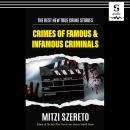 The Best New True Crime Stories: Crimes of Famous & Infamous Criminals Audiobook