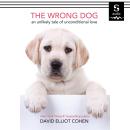 The Wrong Dog: An Unlikely Tale of Unconditional Love Audiobook