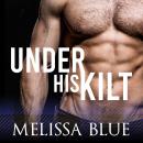 Under His Kilt Audiobook