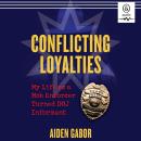 Conflicting Loyalties Audiobook